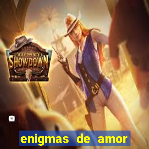 enigmas de amor para decifrar