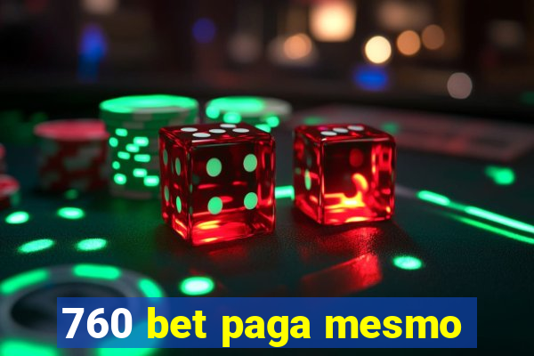 760 bet paga mesmo