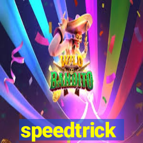 speedtrick