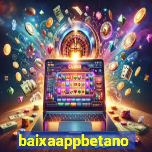 baixaappbetano