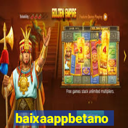 baixaappbetano