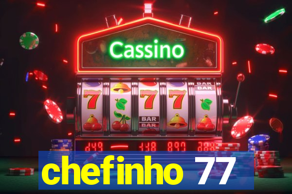 chefinho 77