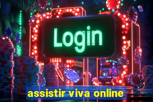 assistir viva online