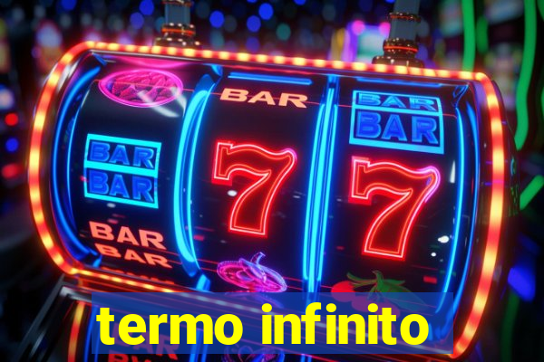 termo infinito