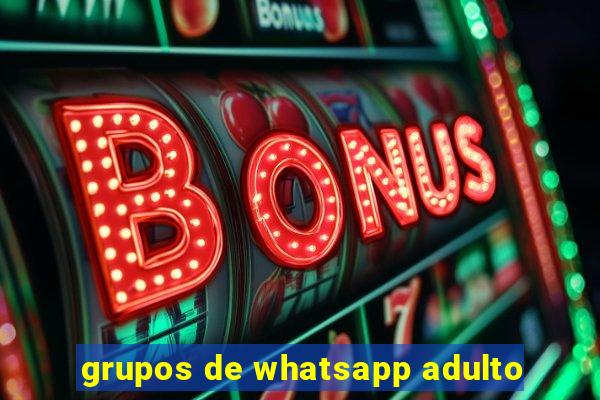 grupos de whatsapp adulto