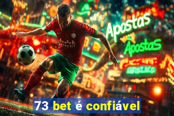 73 bet é confiável