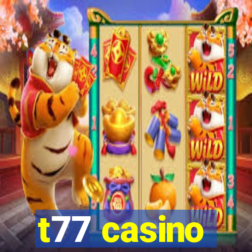 t77 casino