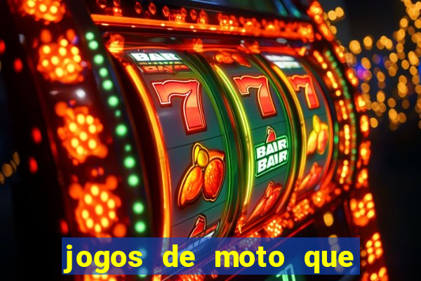 jogos de moto que da grau