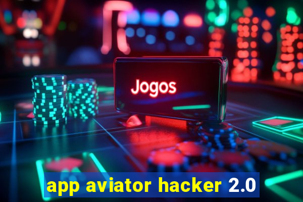 app aviator hacker 2.0