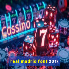 real madrid font 2017