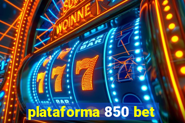 plataforma 850 bet