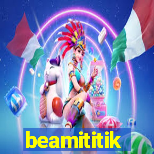 beamititik