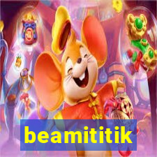 beamititik