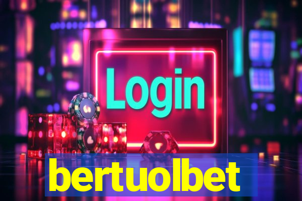 bertuolbet