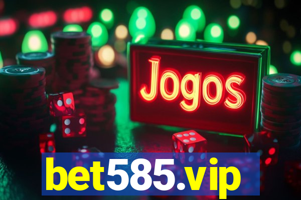 bet585.vip