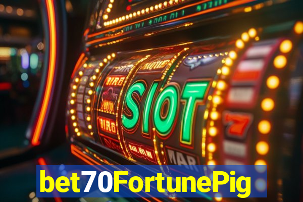 bet70FortunePig