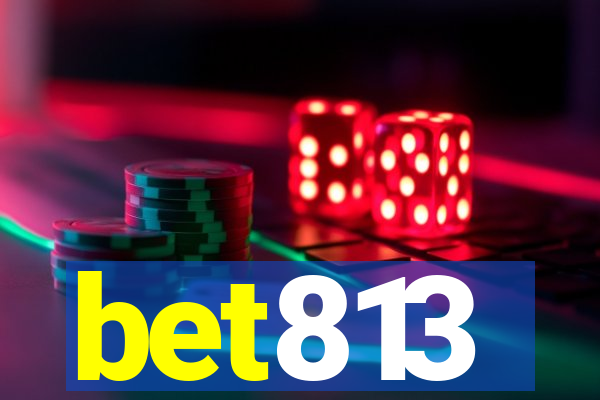 bet813