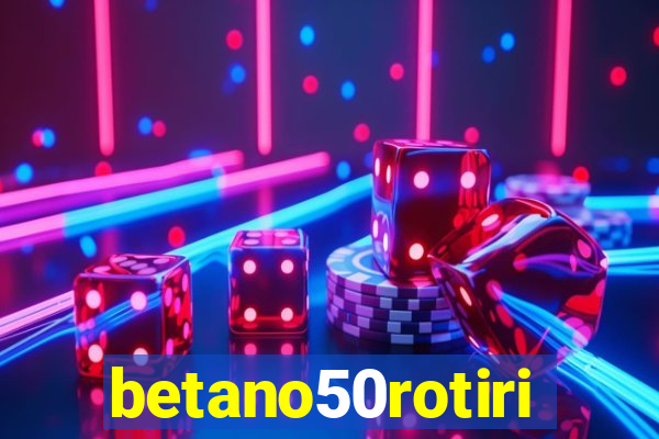 betano50rotiri