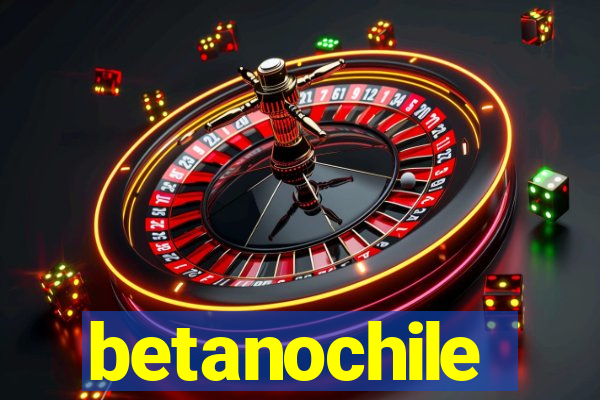 betanochile