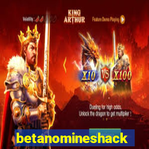 betanomineshack