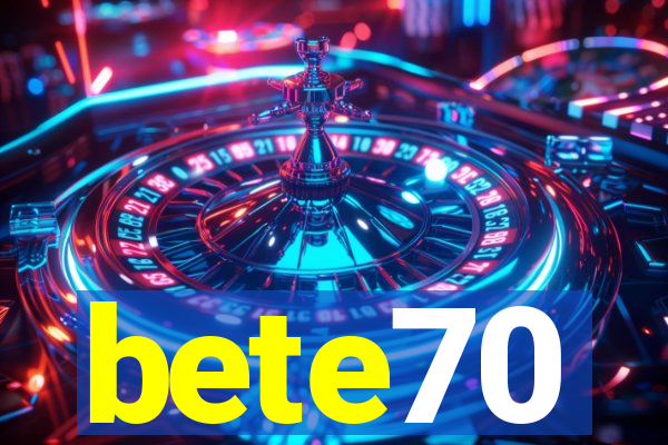 bete70