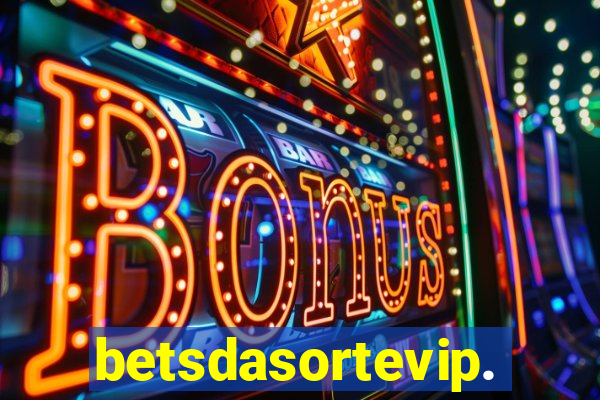 betsdasortevip.com