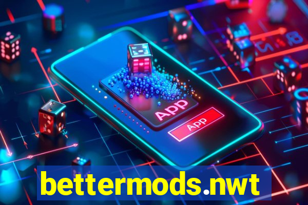 bettermods.nwt