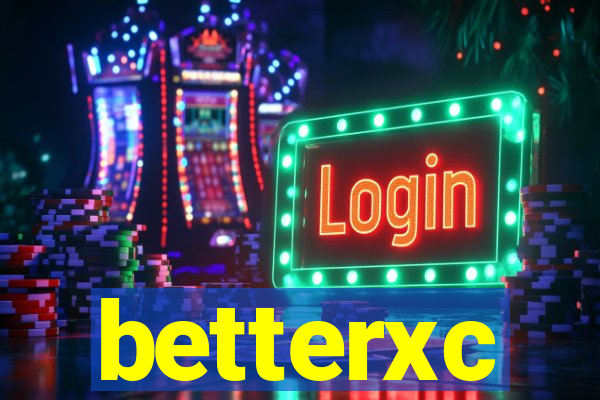 betterxc