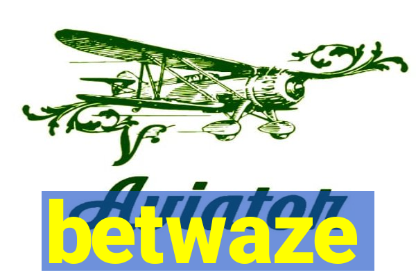 betwaze