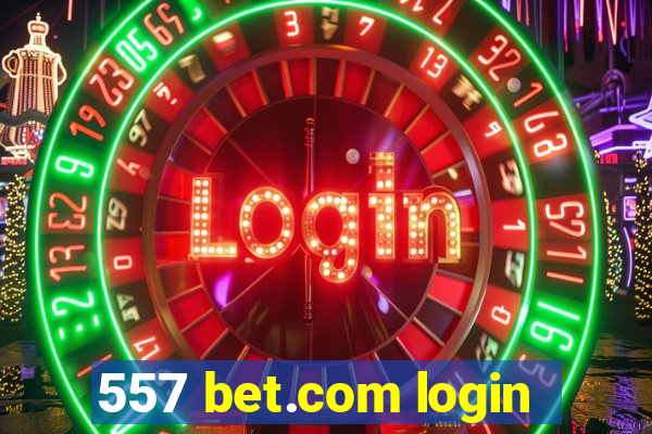 557 bet.com login