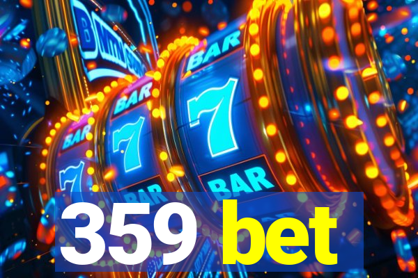 359 bet