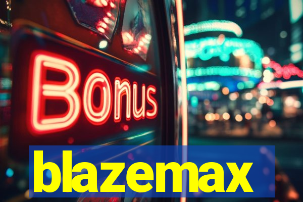 blazemax