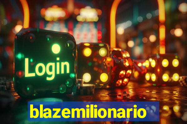 blazemilionario