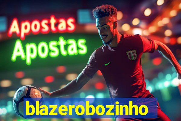 blazerobozinho