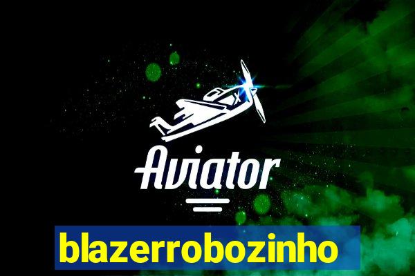 blazerrobozinho