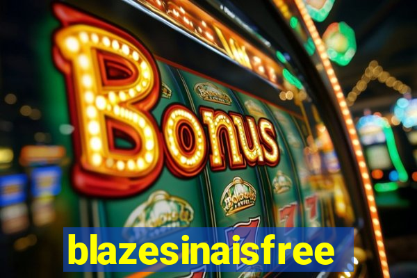 blazesinaisfree