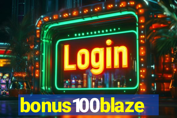 bonus100blaze