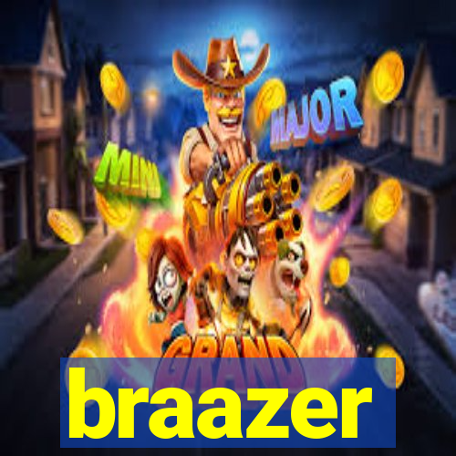 braazer