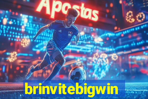 brinvitebigwin