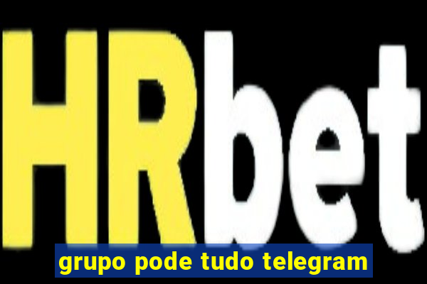 grupo pode tudo telegram