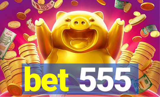 bet 555