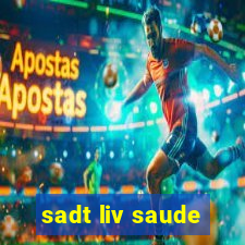 sadt liv saude