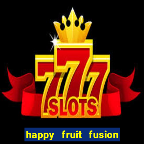 happy fruit fusion paga mesmo