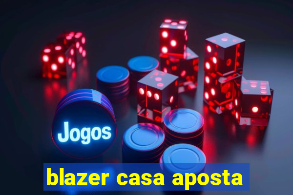 blazer casa aposta