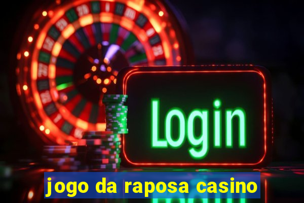 jogo da raposa casino