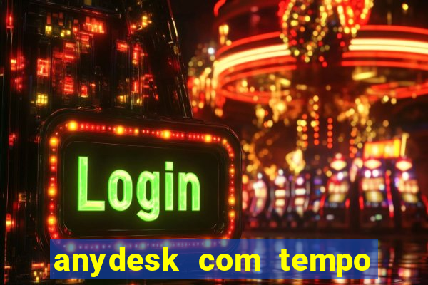 anydesk com tempo de uso