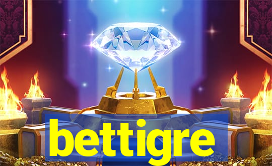 bettigre