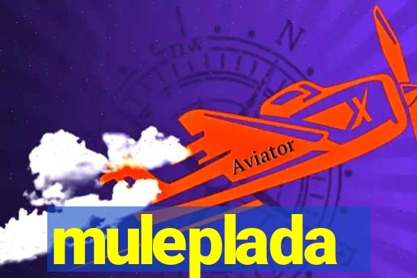 muleplada