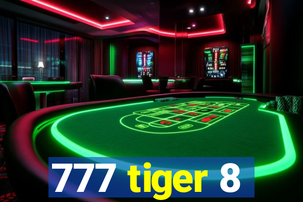 777 tiger 8