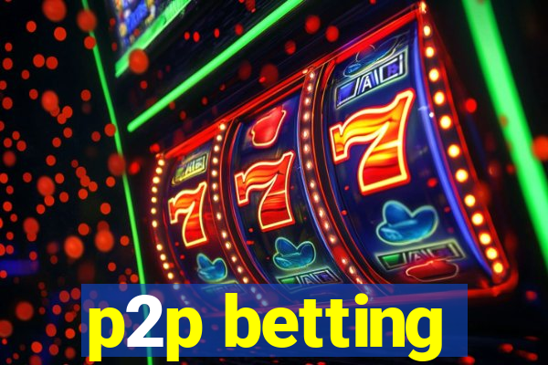 p2p betting